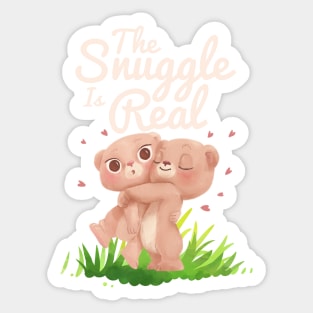 The Snuggle Is Real Sticker